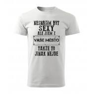 Nesnáším být sexy ale jsem z VAŠE MĚSTO